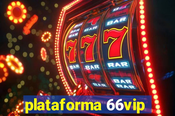 plataforma 66vip